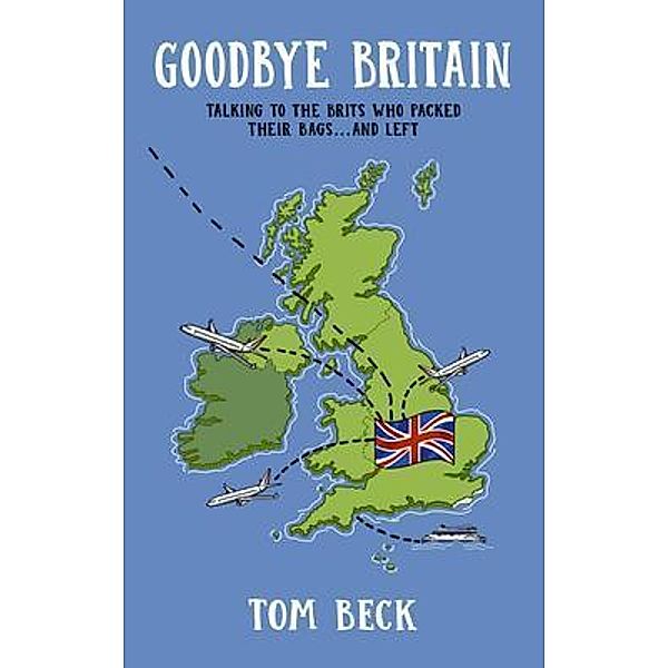 Goodbye Britain / Keep Your Composure, Tom Beck