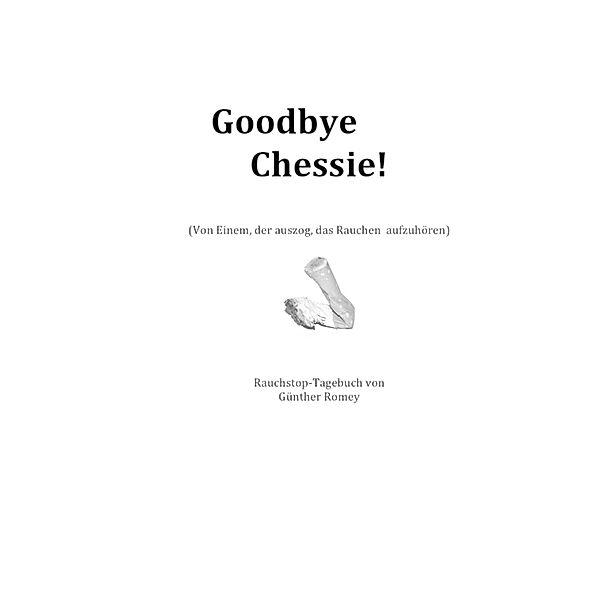 Goodbye Chessie, Günther Romey