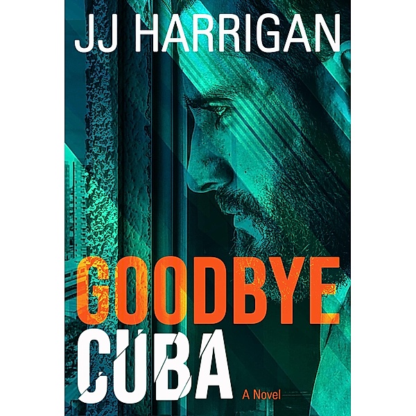 Goodbye Cuba (Goodbye Series, #1) / Goodbye Series, Jj Harrigan