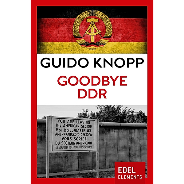 Goodbye DDR, Guido Knopp