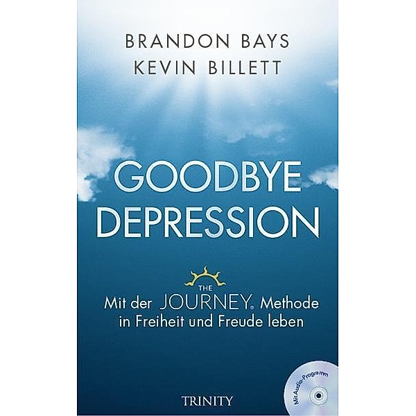 Goodbye Depression, m. 1 Audio-CD, Brandon Bays, Kevin Billet