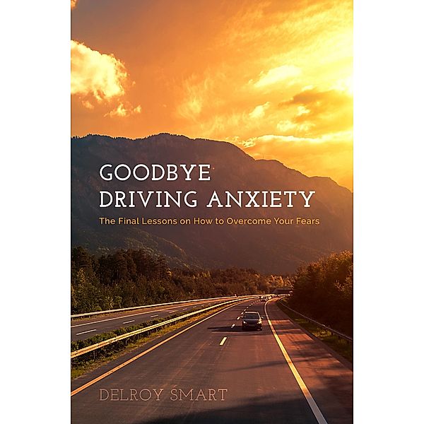 Goodbye Driving Anxiety, Delroy Smart