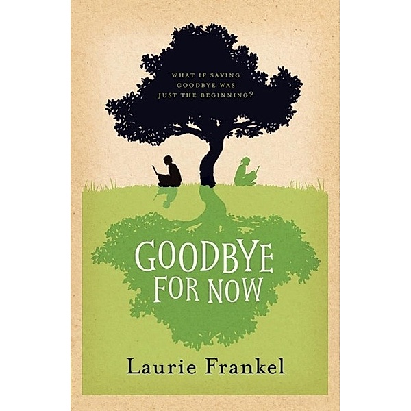 Goodbye For Now, Laurie Frankel
