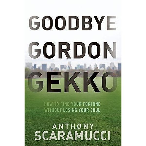 Goodbye Gordon Gekko, Anthony Scaramucci