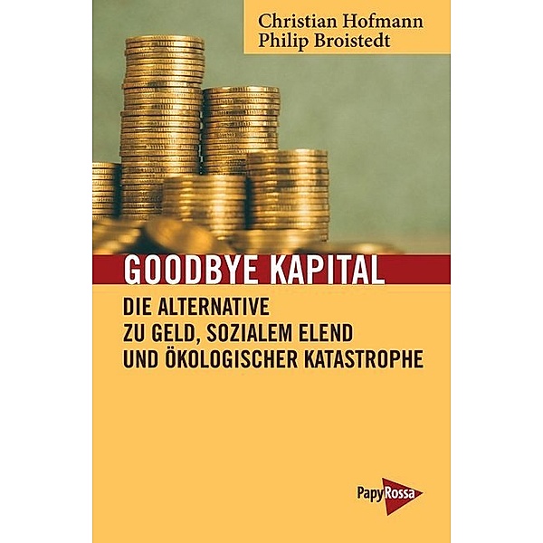 Goodbye Kapital, Philip Broistedt, Christian Hofmann