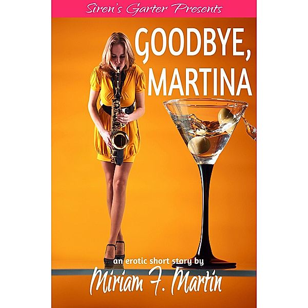 Goodbye, Martina, Miriam F. Martin