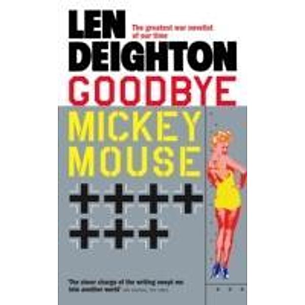Goodbye Mickey Mouse, Len Deighton