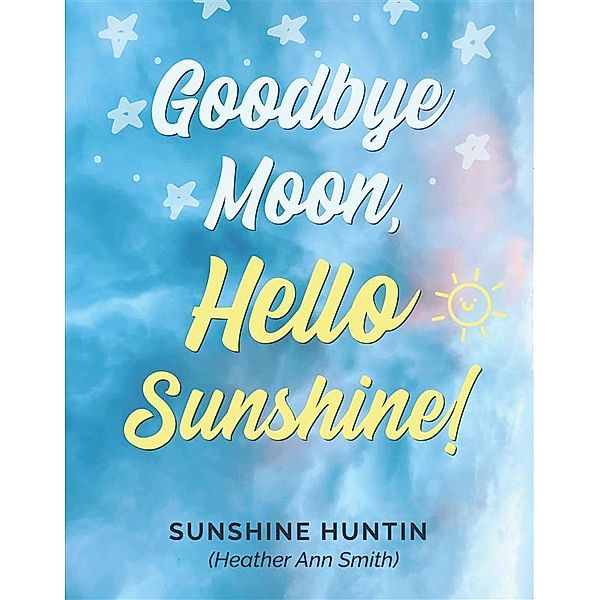 Goodbye Moon, Hello Sunshine!, Sunshine Huntin