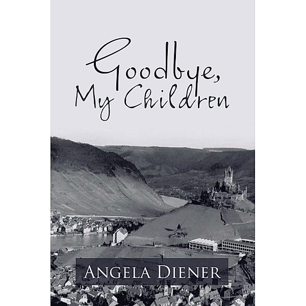 Goodbye, My Children, Angela Diener