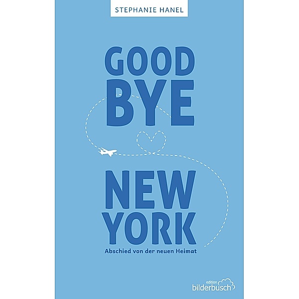 Goodbye New York, Stephanie Hanel