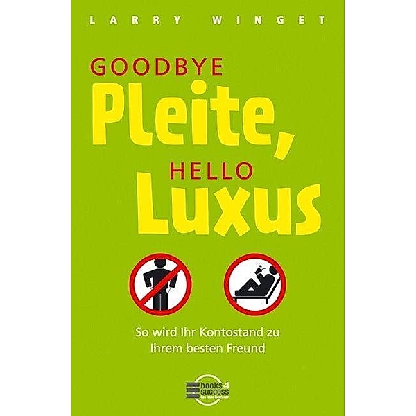 Goodbye Pleite, hello Luxus, Larry Winget