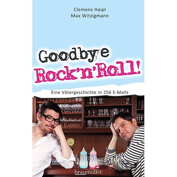 Goodbye Rock'n'Roll!, Clemens Haipl, Max Witzigmann
