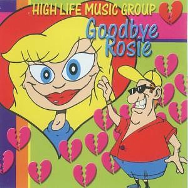 Goodbye Rosie, High Life Music Group