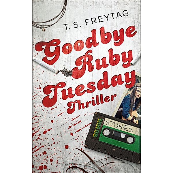 Goodbye Ruby Tuesday / Edition 211, T. S. Freytag