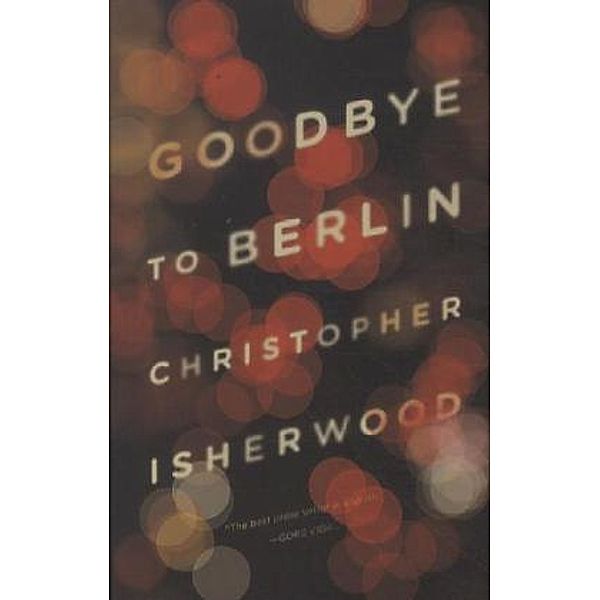 Goodbye to Berlin, Christopher Isherwood