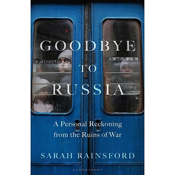 Goodbye to Russia, Sarah Rainsford