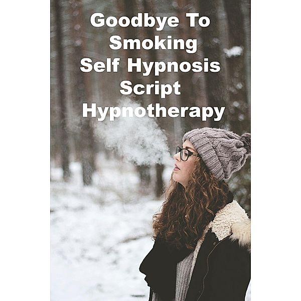 Goodbye To Smoking Self Hypnosis Script Hypnotherapy Meditation, Carl Simpson