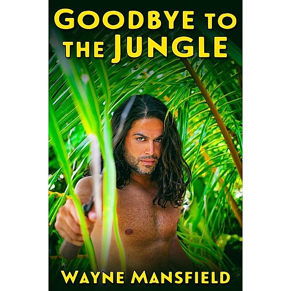 Goodbye to the Jungle, Wayne Mansfield