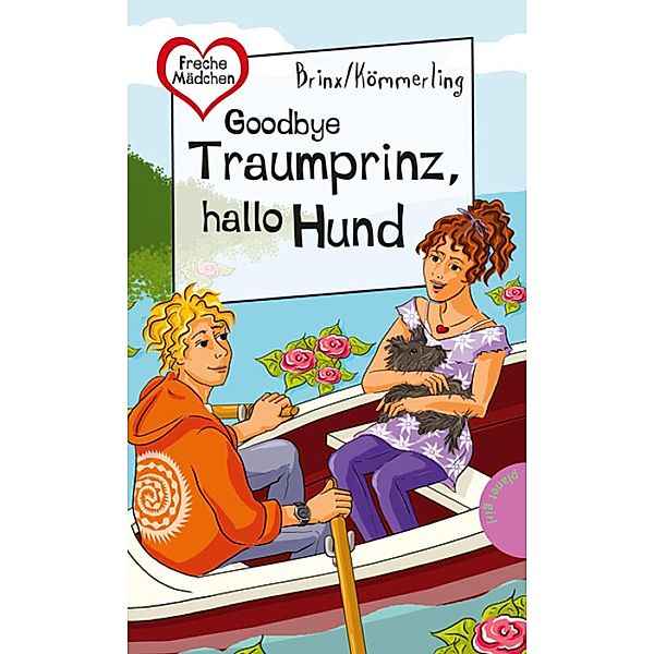 Goodbye Traumprinz, hallo Hund / Freche Mädchen - freche Bücher, Brinx/Kömmerling