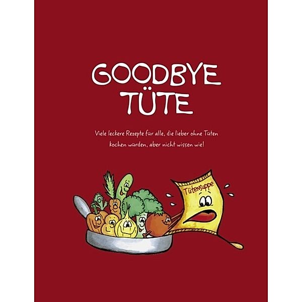 Goodbye Tüte, Anne Lentfort, Gerda Steiner