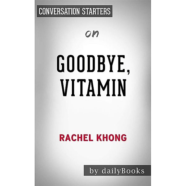 Goodbye, Vitamin: by Rachel Khong | Conversation Starters, dailyBooks