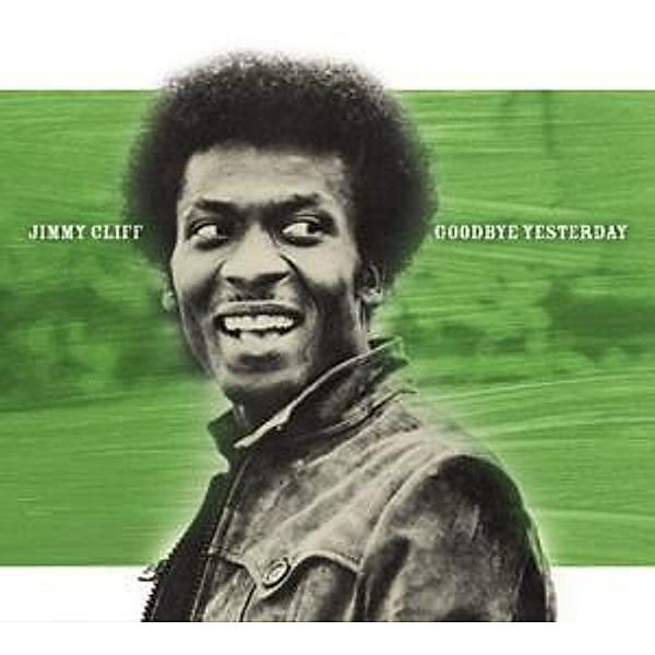 Goodbye Yesterday-The Legendar, Jimmy Cliff