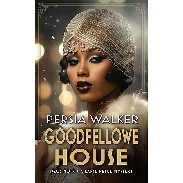 Goodfellowe House (A Lanie Price Mystery) / A Lanie Price Mystery, Persia Walker