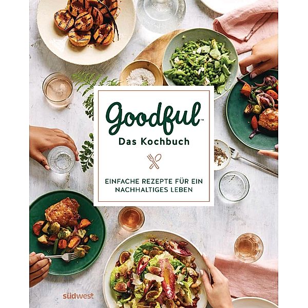 Goodful - Das Kochbuch