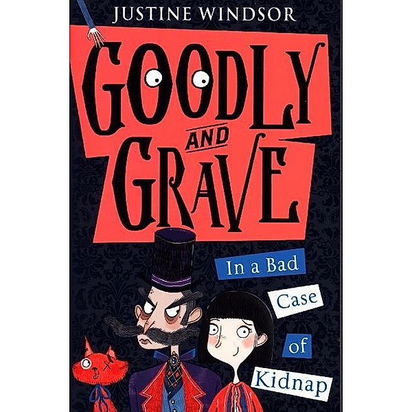 Goodly And Grave / Book 1 / Goodly and Grave in A Bad Case of Kidnap, Justine Windsor
