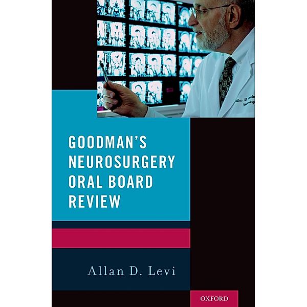 Goodman's Neurosurgery Oral Board Review