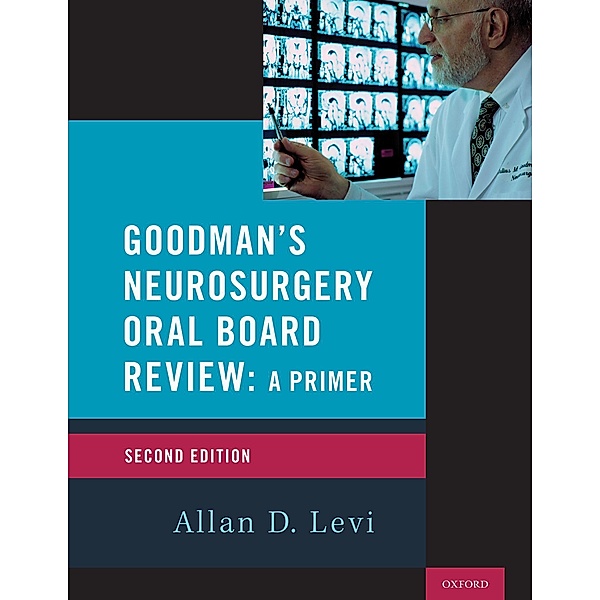 Goodman's Neurosurgery Oral Board Review 2nd Edition / Medical Specialty Board Review