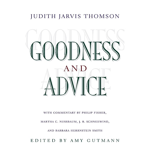 Goodness and Advice / The University Center for Human Values Series, Judith Jarvis Thomson