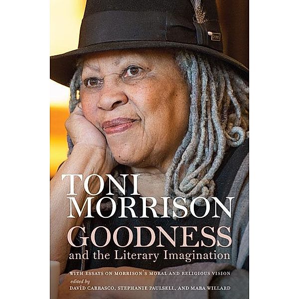 Goodness and the Literary Imagination, Toni Morrison