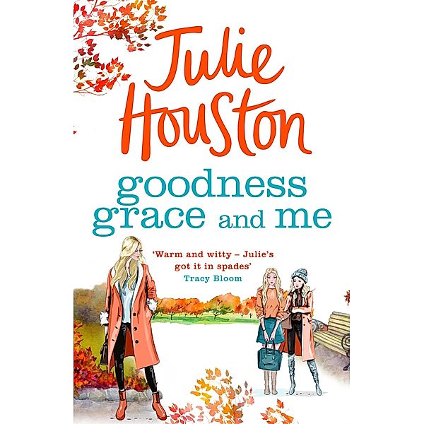 Goodness, Grace and Me, Julie Houston