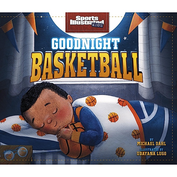 Goodnight Basketball / Raintree Publishers, Michael Dahl