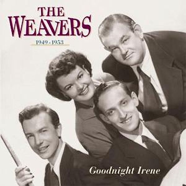 Goodnight Irene,1949-1953 4-C, The Weavers