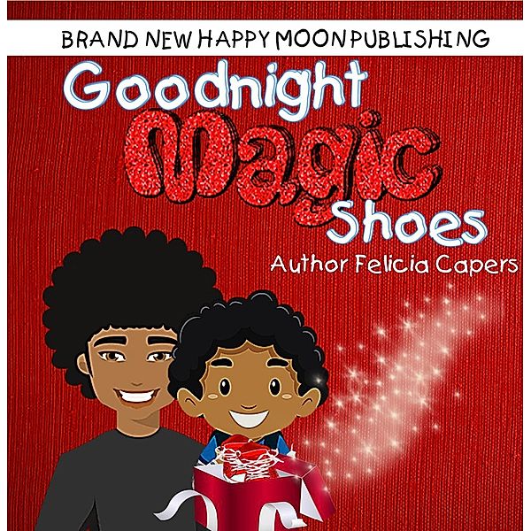 Goodnight Magic Shoes (Bedtime Babies) / Bedtime Babies, Felicia Capers