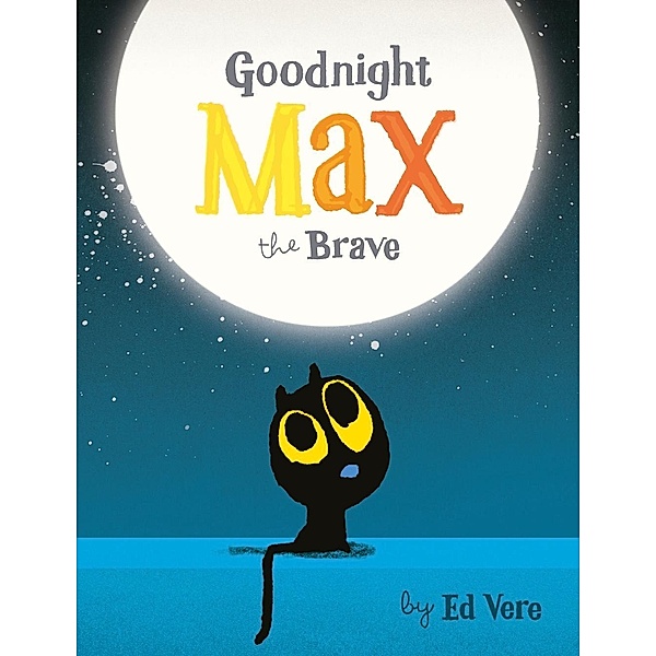 Goodnight, Max the Brave, Ed Vere