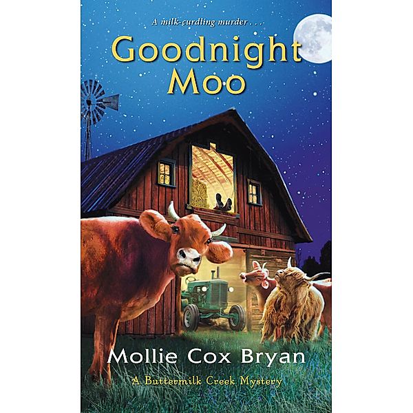 Goodnight Moo / A Buttermilk Creek Mystery Bd.2, Mollie Cox Bryan