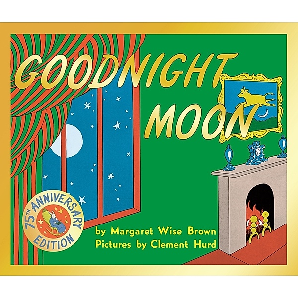 Goodnight Moon, Margaret Wise Brown