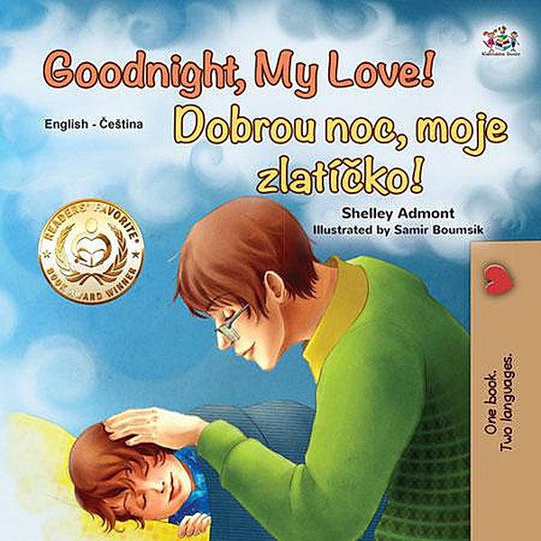Goodnight, My Love! Dobrou noc, moje zlatícko! (English Czech Bilingual Collection) / English Czech Bilingual Collection, Shelley Admont, Kidkiddos Books
