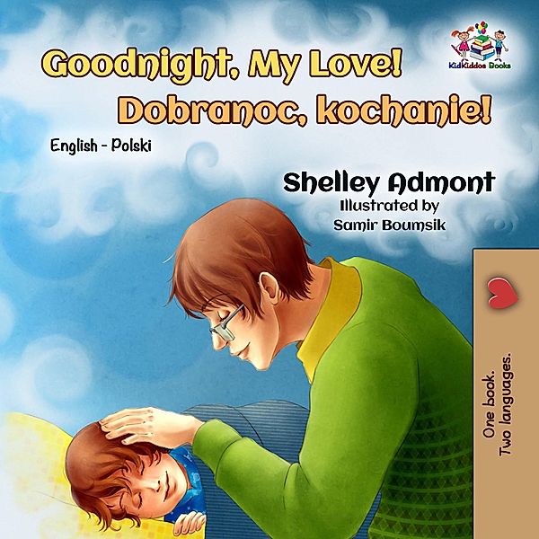Goodnight, My Love! (English Polish Bilingual Collection) / English Polish Bilingual Collection, Shelley Admont