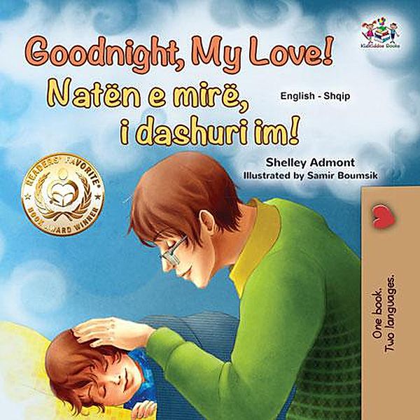 Goodnight, My Love! Natën e mirë, i dashuri im! (English Albanian Bilingual Collection) / English Albanian Bilingual Collection, Shelley Admont, Kidkiddos Books