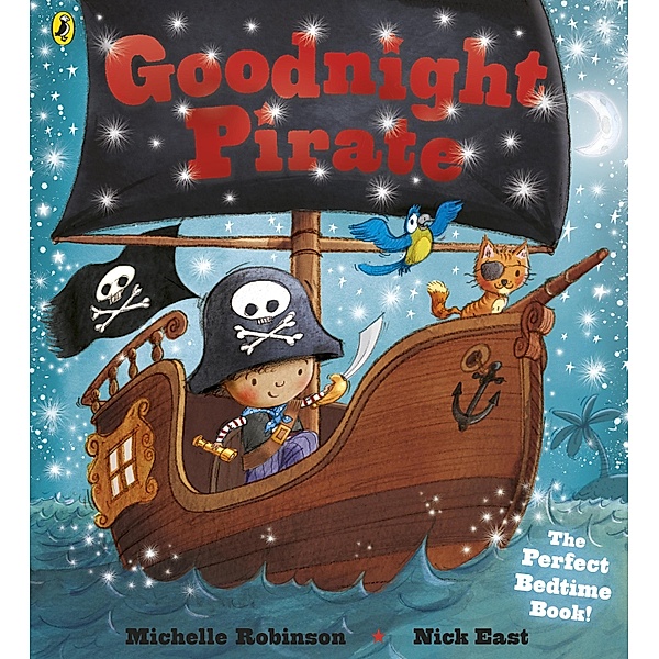 Goodnight Pirate / Goodnight, Michelle Robinson, Nick East