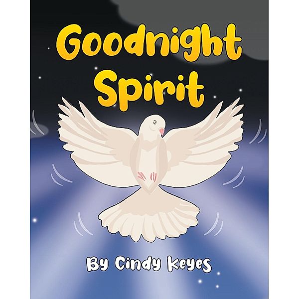 Goodnight Spirit, Cindy Keyes