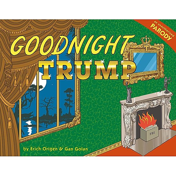 Goodnight Trump, Erich Origen, Gan Golan