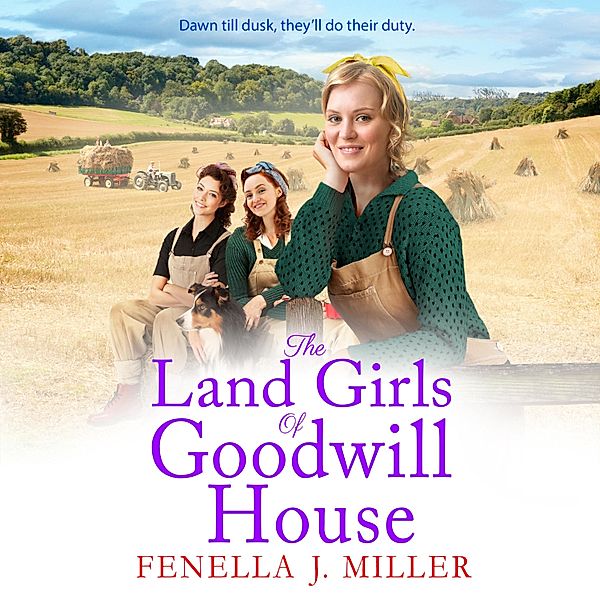 Goodwill House - 4 - The Land Girls of Goodwill House, Fenella J Miller