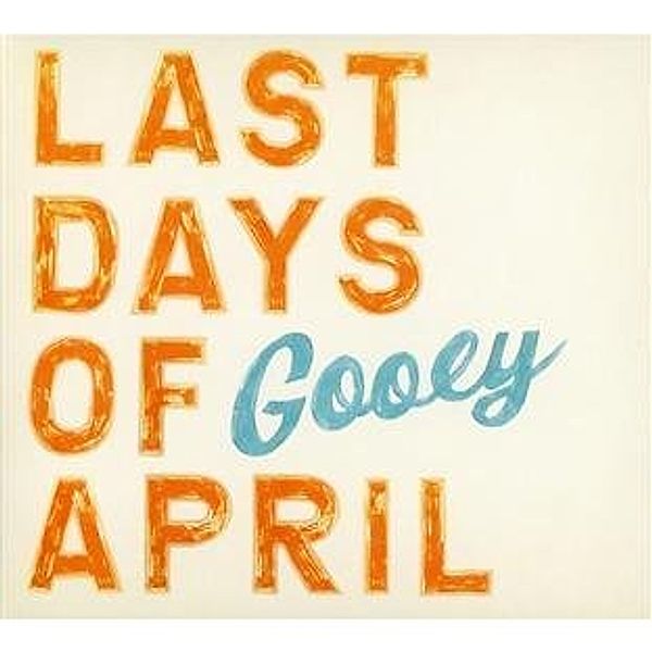 Gooey (Vinyl), Last Days Of April