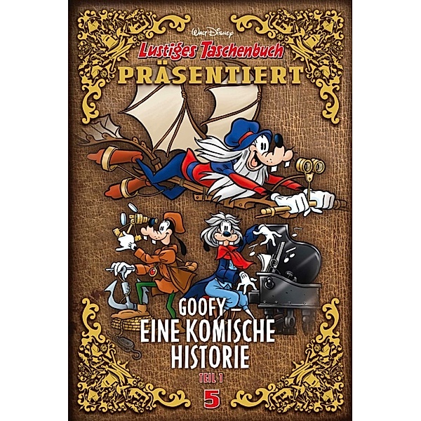 Goofy - Eine komische Historie Teil 1 / Lustiges Taschenbuch präsentiert Bd.5, Walt Disney
