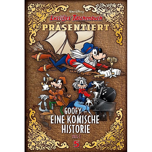 Goofy - Eine komische Historie Teil 1 / Lustiges Taschenbuch präsentiert Bd.5, Walt Disney